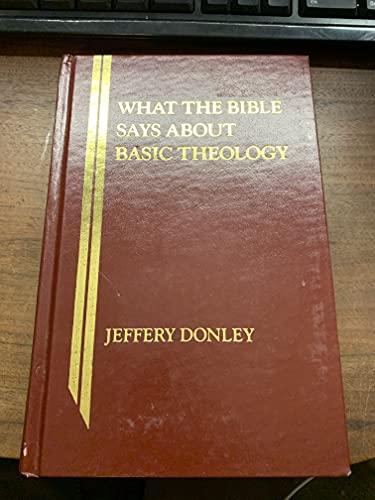 9780899002613: What the Bible Says About Basic Theology