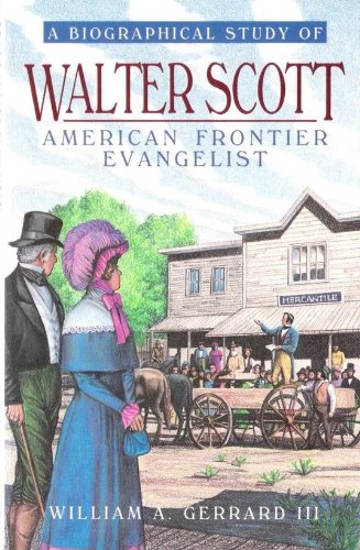 Stock image for Walter Scott: American Frontier Evangelist for sale by HPB-Diamond