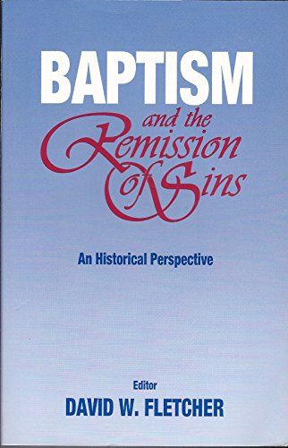 9780899004228: Baptism and the Remission of Sins: An Historical Perspective