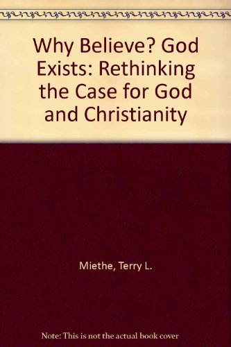 Beispielbild fr Why Believe? God Exists! : Rethinking the Case for God and Christianity zum Verkauf von Better World Books