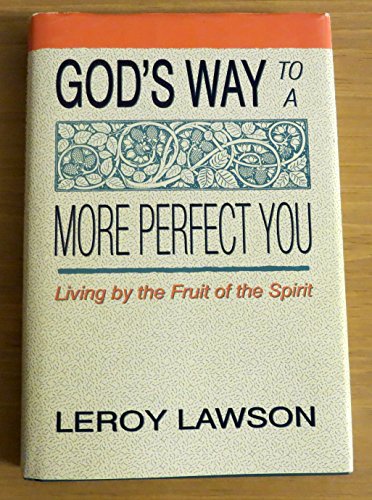 9780899006109: God's Way to a More Perfect You: Living by the Fruit of the Spirit!