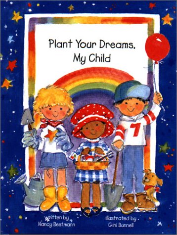 Stock image for Plant Your Dreams, My Child for sale by Better World Books