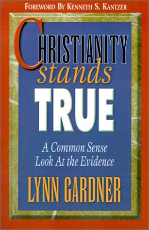 Beispielbild fr Christianity Stands True: A Common Sense Look at the Evidence zum Verkauf von Blue Vase Books