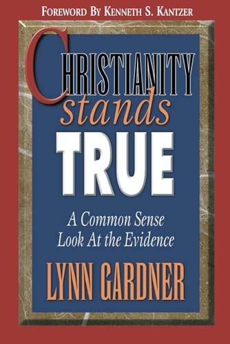 9780899006772: Christianity Stands True: A Common Sense Look at the Evidence