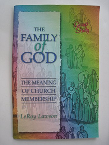 Beispielbild fr The Family of God: The Meaning of Church Membership zum Verkauf von SecondSale