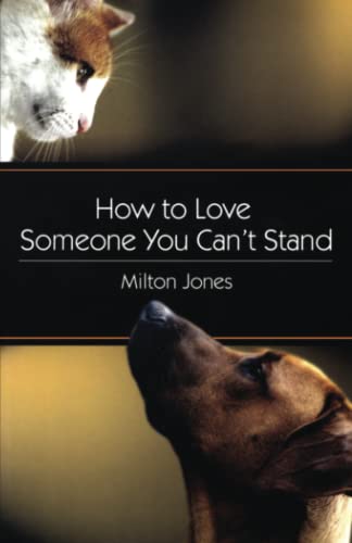 Beispielbild fr How to Love Someone You Can't Stand zum Verkauf von Better World Books