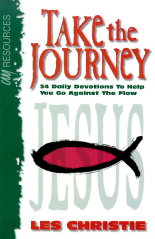 9780899007144: Take the Journey: Thirty-Four Daily Devotions to Help You Go Against the Flow
