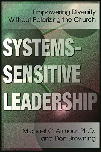 Stock image for Systems-Sensitive Leadership: Empowering Diversity Without Polarizing the Church for sale by Front Cover Books