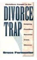 Beispielbild fr Christians Caught in the Divorce Trap: Helping Families Recover from Divorce zum Verkauf von Wonder Book