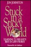 Beispielbild fr Stuck in a Sticky World: Learning to See God's Best in Life's Worst zum Verkauf von Wonder Book