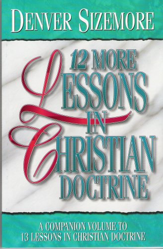 Imagen de archivo de Twelve More Lessons on Christian Doctrine a la venta por SecondSale