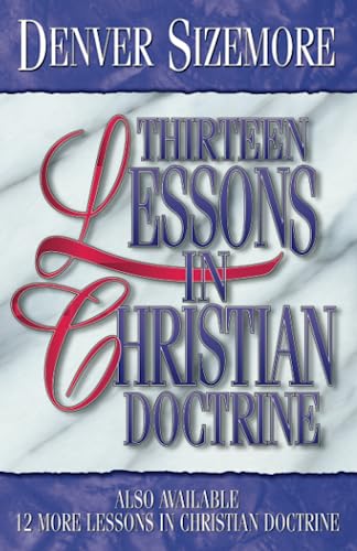 Stock image for Thirteen Lessons in Christian Doctrine for sale by SecondSale