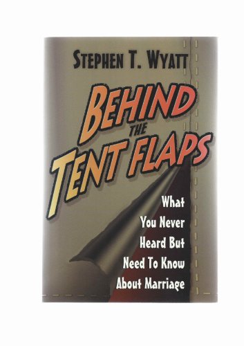 9780899007885: Behind the Tent Flaps: What You Never Heard but Need to Know About Marriage