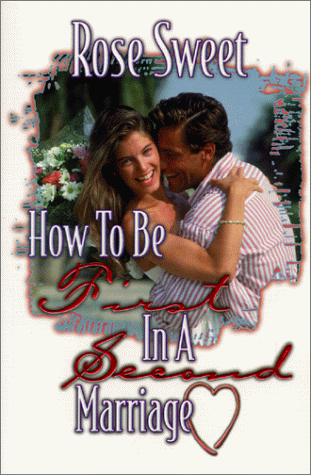 9780899008189: How to Be First in a Second Marriage: Forgiveness and Healing for All Concerned