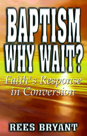 9780899008585: Baptism, Why Wait: Faith's Response in Conversion