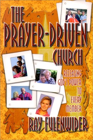 Stock image for The Prayer-Driven Church : Releasing God's Power to Every Member for sale by Better World Books