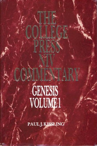 Genesis , Volume 1 (College Press NIV Commentary) (THE COLLEGE PRESS NIV COMMENTARY. OLD TESTAMENT SERIES) - Paul J. Kissling