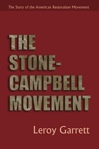 Stock image for The Stone-Campbell Movement: The Story of the American Restoration Movement for sale by Front Cover Books