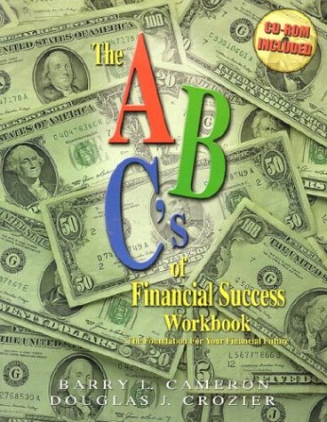 Stock image for The ABC's of Financial Success Workbook: The Foundation for Your Financial Future [With CDROM] for sale by ThriftBooks-Dallas