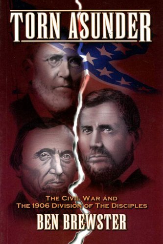 Stock image for Torn Asunder: The Civil War and the 1906 Division of the Disciples for sale by Save With Sam