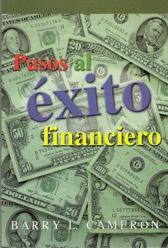 Pasos al exito Financiero (Spanish Edition) (9780899009568) by Barry L. Cameron