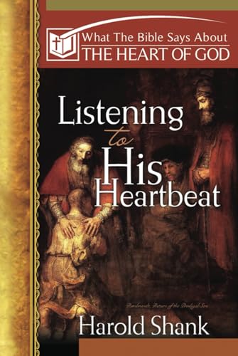 Beispielbild fr Listening to His Heartbeat: What the Bible Says About the Heart of God (What the Bible Says About Series) zum Verkauf von Giant Giant