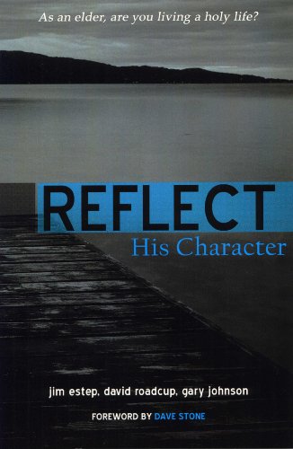 Reflect His Character (9780899009780) by David Roadcup; Gary Johnson; Jim Estep