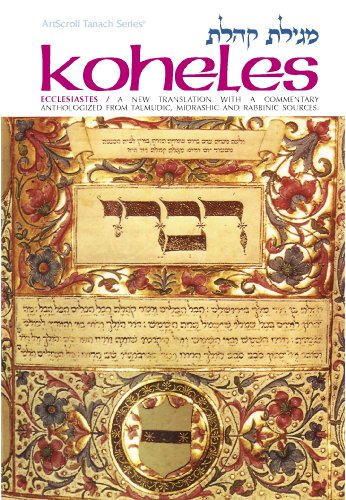 Koheles-Ecclesiastes: Ecclesiastes = Megilat Kohelet : A New Translation With a Commentary Anthologised from Talmudic, Midrashic and Rabbinic Sources ... Tanach Series) (English and Hebrew Edition) (9780899060071) by Zlotowitz, Meir; Scherman, Nosson