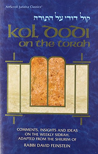 9780899060712: Kol Dodi on the Torah - Comments, Insights and Ideas on the Weekly Sidrah, Adapted from the Shiurim of Rabbi David Feinstein (Artscroll Judaica Classics)