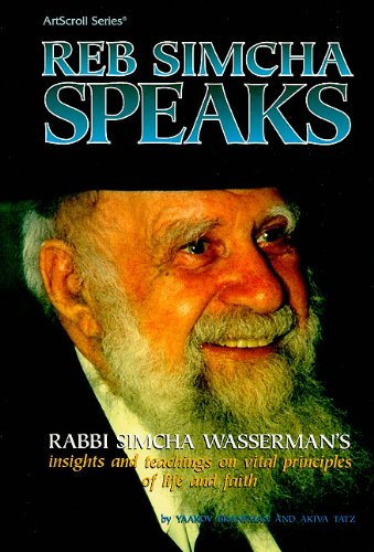 9780899061153: Reb Simcha Speaks: Rabbi Simcha Wasserman's Insights and Teachings on Vital Principles of Life and Faith (ArtScroll (Mesorah))