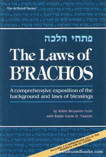 Beispielbild fr The Laws of B'rachos: A Comprehensive Exposition of the Background and Laws of Blessings. zum Verkauf von ThriftBooks-Dallas