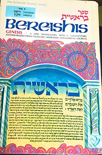 Imagen de archivo de Bereishis / Genesis - Volume 5 Vayigash , Vayechi A new translation with a commentary anthologized from talmudic, midrashic, and rabbinic sources (English and Hebrew Edition) a la venta por Solr Books