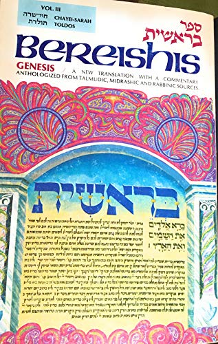 Imagen de archivo de Bereishis / Genesis - Volume 3 Chayei saraah , toldos A new translation with a commentary anthologized from talmudic, midrashic, and rabbinic sources (English and Hebrew Edition) a la venta por Solr Books