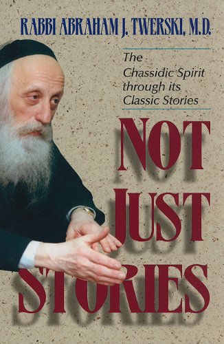 9780899063867: Not Just Stories: The Chassidic Spirit Through Its Classic Stories