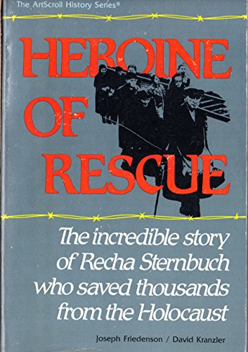 Stock image for Heroine of Rescue : The Incredible Story of Recha Sternbuch Who Saved Thousands from the Holocaust for sale by About Books