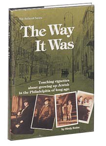 9780899065649: The Way It Was: Touching Vignettes About Growing Up Jewish in the Philadelphia of Long Ago