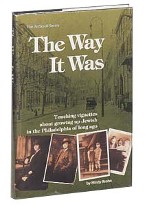 Stock image for The Way It Was: Touching Vignettes About Growing Up Jewish in the Philadelphia of Long Ago for sale by ZBK Books