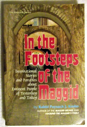 In the Footsteps of the Maggid: Inspirational Stories and Parables about Eminent People of Yesterday and Today - Krohn, Paysach J
