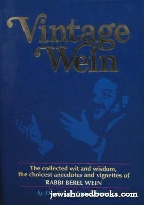 Stock image for Vintage Wein: The collected wit and wisdom, the choicest anecdotes and vignettes of Rabbi Berel Wein for sale by Losaw Service