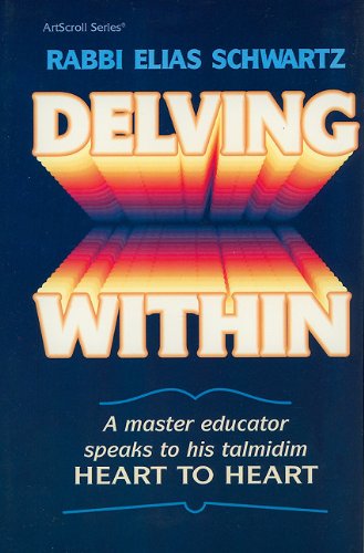 Stock image for Delving Within: A Master Educator Speaks to His Talmidim Heart to Heart for sale by ThriftBooks-Atlanta