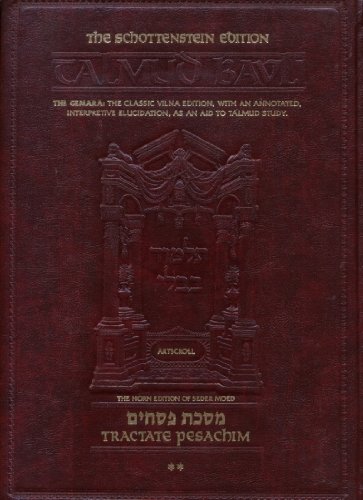 Beispielbild fr The Schottenstein Daf Yomi Talmud Bavli. The Horn Edition of Seder Moed. The Gemara: The Classic Vilna Edition, with an Annotated, Interpretive Elucidation, as an Aid to Talmud Study. The Hebrew folios and reproduced from the newly typeset and enhanced Oz Vehadar of the Classic Vilna Talmud. Tractate Pesachim, Volume II. zum Verkauf von Henry Hollander, Bookseller