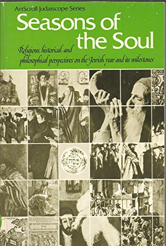 Stock image for Seasons of the Soul: Religious, historical and philosophical perspectives on the Jewish year and its milestones. for sale by Henry Hollander, Bookseller