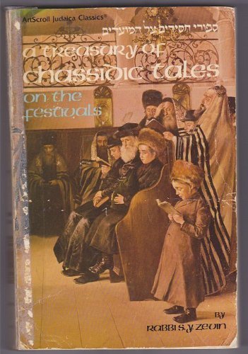 Stock image for A Treasury of Chassidic Tales on the Festivals a Collection of Inspirational Chassidic Stories Rlevant to the Festivals for sale by Chequamegon Books