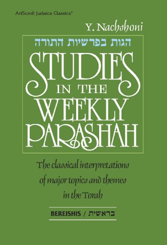 Beispielbild fr Studies in the Weekly Parashah: The Classical Interpretations of Major Topics and Themes in the Torah. Bereishis. zum Verkauf von Henry Hollander, Bookseller