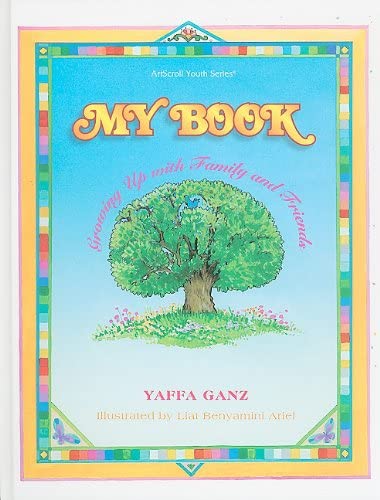 9780899069944: My Book: Growing Up Wtih Family and Friends (ArtScroll Youth)