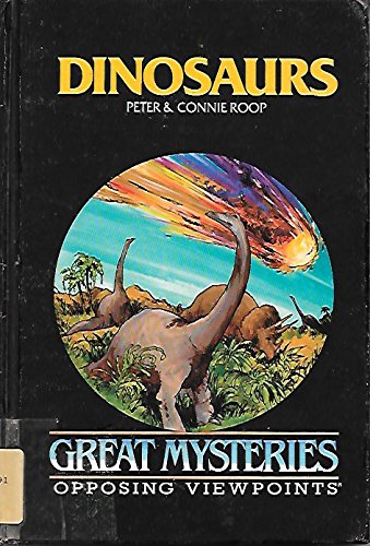 Dinosaurs: Opposing Viewpoints (Great Mysteries) (9780899080505) by Peter Roop; Connie Roop