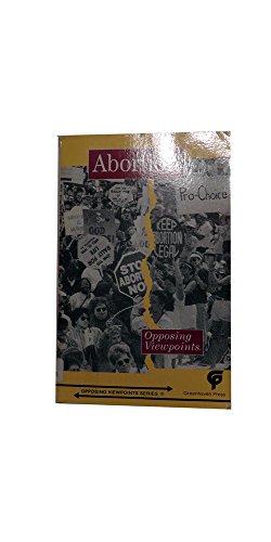 Stock image for Abortion: Opposing Viewpoints (Opposing Viewpoints Series) for sale by POQUETTE'S BOOKS