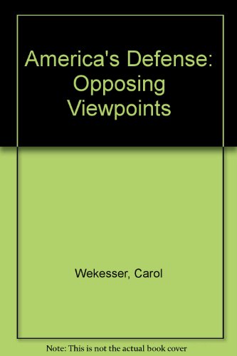 America's Defense: Opposing Viewpoints (9780899081595) by Wekesser, Carol