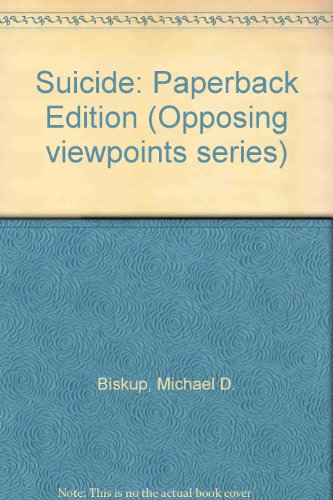 9780899081687: Suicide: Paperback Edition (Opposing viewpoints series)
