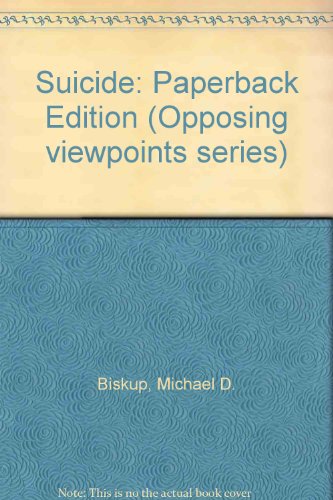 Stock image for Suicide: Opposing Viewpoints (Opposing Viewpoints Series) for sale by More Than Words